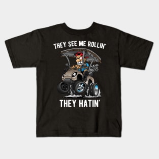 They See Me Rollin' They Hatin' Funny Golf Cart Cartoon Kids T-Shirt